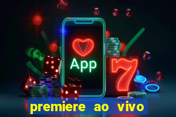 premiere ao vivo em hd